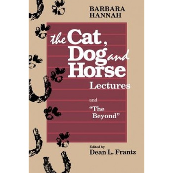 Barbara Hannah: the Cat, Dog and Horse Lectures and | Barbara Hannah