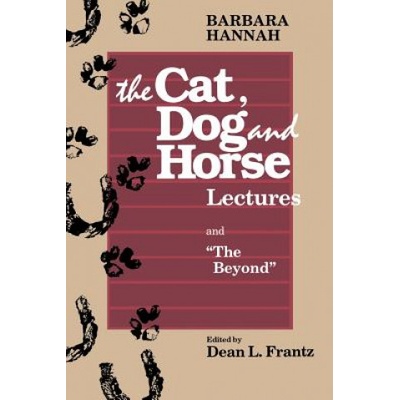 Barbara Hannah: the Cat, Dog and Horse Lectures and | Barbara Hannah