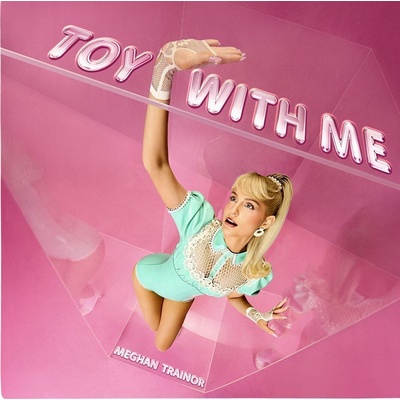 Meghan Trainor - Toy With Me (LP) (0199584033112)