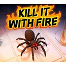 Kill It With Fire