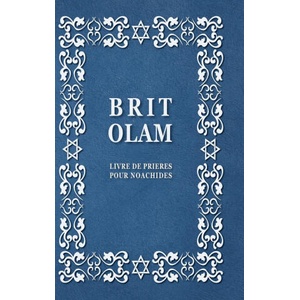 BRIT OLAM, Prayer Book for Noahides in French (ISBN: 9781716719479)