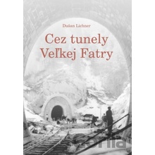 Cez tunely Veľkej Fatry - Dušan Lichner