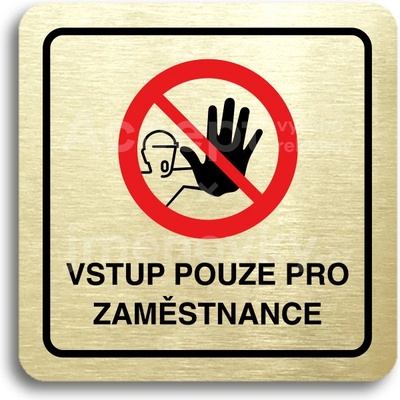 ACCEPT Piktogram vstup pouze pro zaměstnance III - zlatá tabulka - barevný tisk