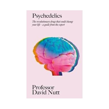 Psychedelics Nutt Professor David