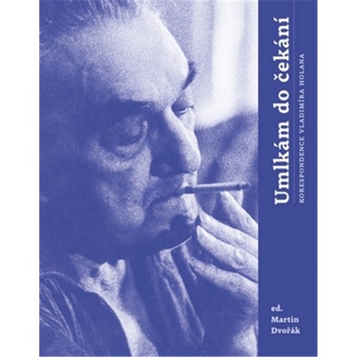 Holan, Vladimír - Umlkám do čekání