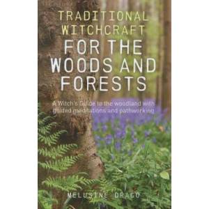 Traditional Witchcraft for the Woods and Forests | Melusine Draco (ISBN: 9781846948039)