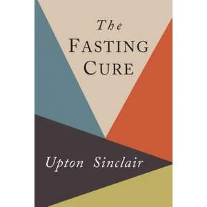 The Fasting Cure | Upton Sinclair (ISBN: 9781684222162)