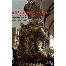 Růže prší krásná- Marie Janečková