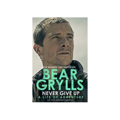 Never Give Up - Bear Grylls, Transworld