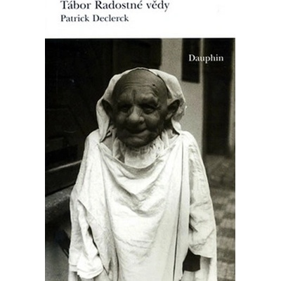 Tábor Radostné vědy - Patrick Declerck