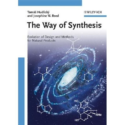 The Way of Synthesis: Evolution of Design and Methods for Natural Products - Evolution of Design and Methods for Natural Products Hudlicky TomasPaperback