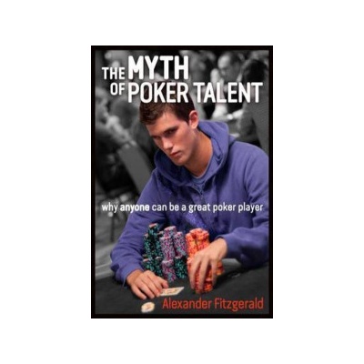 Myth of Poker Talent Fitzgerald Alexander