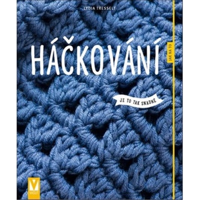 Háčkování - Jak na to - Lydia Tresselt