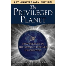 The Privileged Planet (20th Anniversary Edition): How Our Place in the Cosmos Is Designed for Discovery - (Gonzalez Guillermo)