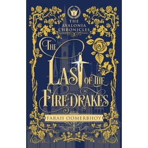 Last of the Firedrakes | Farah Oomerbhoy (ISBN: 9781634892834)