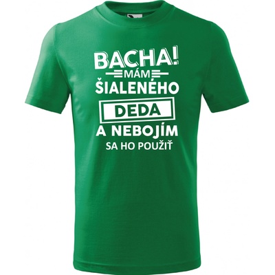 Fajntričko detské tričko Bacha! Mám šialeného deda zelená