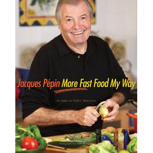 Jacques Pepin More Fast Food My Way | Jacques Pepin, Tom Hopkins (ISBN: 9780618142330)