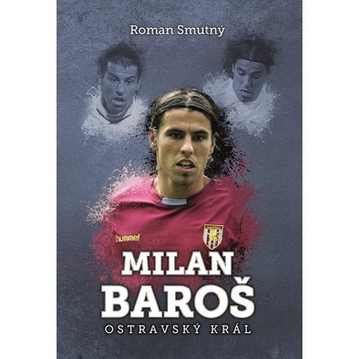 Milan Baroš - Ostravský král - Smutný Roman