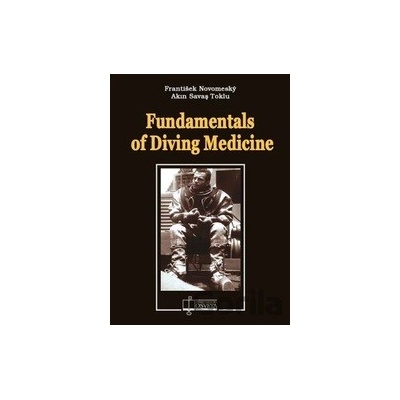 Fundamentals of Diving Medicine - František Novomeský, Akın Savaş Toklu