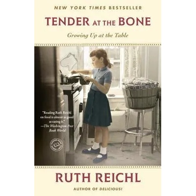 Tender at the Bone | Ruth Reichl