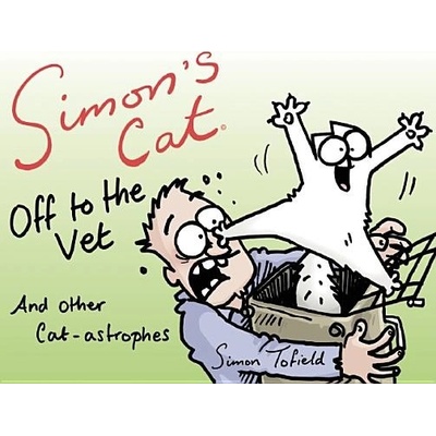 Simons Cat Off to the Vet . . . and Other Cat-Astrophes: Fixed Layout Edition Tofield SimonPevná vazba