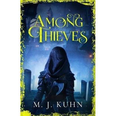 Among Thieves - Kuhn M. J.