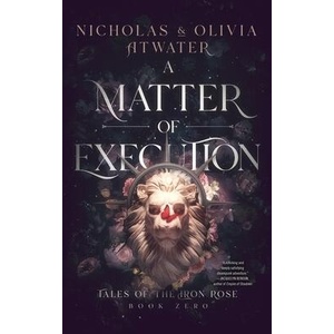 A Matter of Execution | Olivia Atwater (ISBN: 9781998257065)