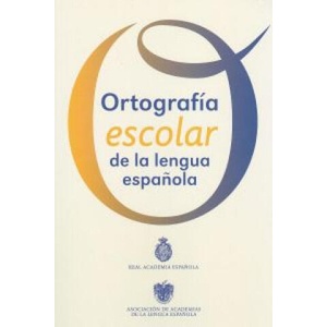 Ortografía escolar de la lengua española | Real Academia Española (2013)