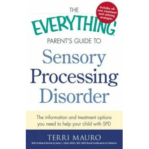 Everything Parent's Guide To Sensory Processing Disorder | Terri Mauro (ISBN: 9781440574566)