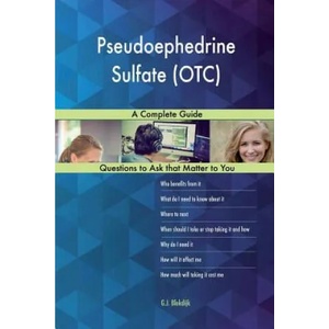 Pseudoephedrine Sulfate (OTC); A Complete Guide | G J Blokdijk (2018)