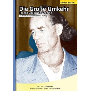 Grosse Umkehr - Fragen um Bruno Groening - Edition Busam | Kurt Trampler (ISBN: 9783752824087)