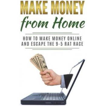 Make Money from Home: How to Make Money Online and Escape the 9-5 Rat Race | Lela Gibson