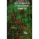 Mystikové a mágové Tibetu - Alexandra David-Néelová
