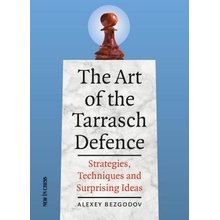 The Art of the Tarrasch Defence: Strategies, Techniques and Surprising Ideas Bezgodov AlexeyPaperback