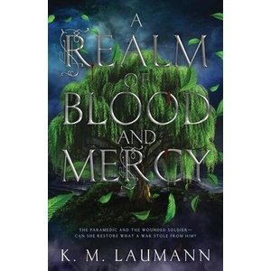 A Realm of Blood and Mercy | K M Laumann (ISBN: 9798999232229)