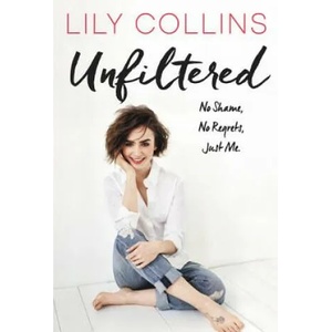 Unfiltered | Lily Collins (ISBN: 9780062473011)