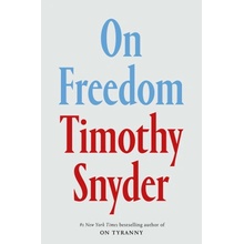 On Freedom Timothy Snyder