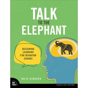 Talk to the Elephant | Julie Dirksen (ISBN: 9780138073688)