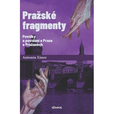 Pražské fragmenty - Povídky a povídání o Praze a Pražanech