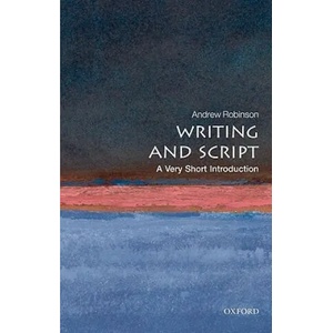 Writing and Script: A Very Short Introduction | Andrew Robinson (ISBN: 9780199567782)