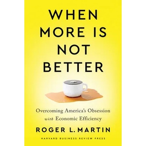 When More Is Not Better | Roger L. Martin (ISBN: 9781647820060)