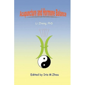 Acupuncture and Hormone Balance | Li Zheng (ISBN: 9780557019175)
