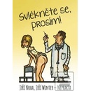Svlékněte se, prosím!