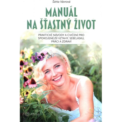 Vávrová, Šárka - Manuál na šťastný život
