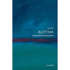 Autism: A Very Short Introduction | Uta Frith (ISBN: 9780199207565)