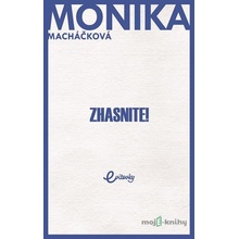 Zhasnite! - Monika Macháčková