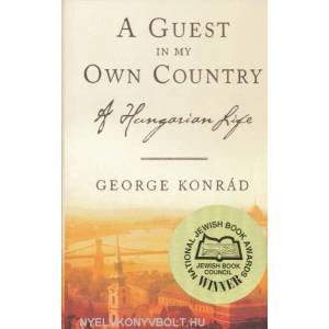Guest in My Own Country | George Konrad, Jim Tucker, Michael Henry Heim (2007)