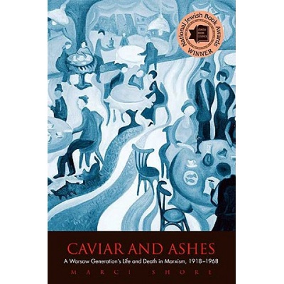 Caviar and Ashes | Marci Shore