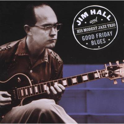 HALL JIM - & HIS MODEST: GOODVFRIDAY BLUES CD