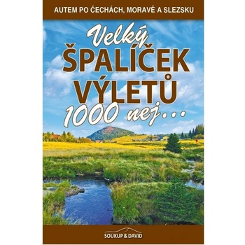 Velký špalíček výletů - 1000 nej... - Soukup Vladimír, David, st. Petr